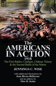 portada The Americans in Action, 1918-The First Battles: Cantigny, Chateau Thierry & the Second Battle of the Marne With Additional Illustrations by Jean Bern (in English)