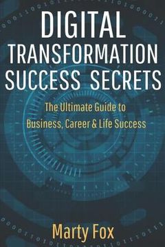 portada Digital Transformation Success Secrets: The Ultimate Guide to Business, Career & Life Success (en Inglés)