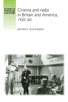 portada Cinema and radio in Britain and America, 192060 (Studies in Popular Culture MUP)