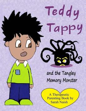 portada Teddy Tappy and the Tangley Memory Monster: A Story to Help Children who Have Difficult Memories (en Inglés)