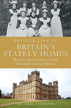 portada Private Life in Britain's Stately Homes: Masters and Servants in the Golden age (Brief Histories) (en Inglés)