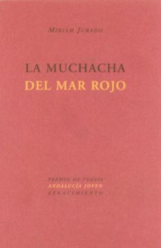 portada La Muchacha Del Mar Rojo (Mención Especial Premio De Poesía "Andalucía Joven", 2007).