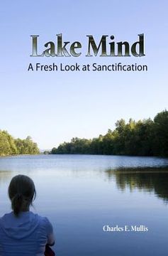 portada Lake Mind: A Fresh Look at Sanctification (en Inglés)