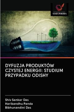 portada Dyfuzja Produktów Czystej Energii: Studium Przypadku Odishy (in Polaco)