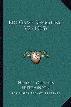 portada big game shooting v2 (1905) (en Inglés)