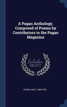 portada A Pagan Anthology, Composed of Poems by Contributors to the Pagan Magazine (en Inglés)