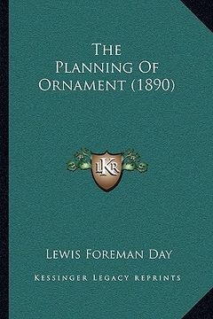 portada the planning of ornament (1890) the planning of ornament (1890) (en Inglés)