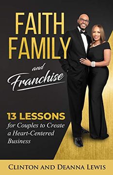 portada Faith, Family, and Franchise: 13 Lessons for Couples to Create a Heart-Centered Business (in English)
