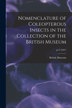 portada Nomenclature of Coleopterous Insects in the Collection of the British Museum; pt.2 (1847) (in English)