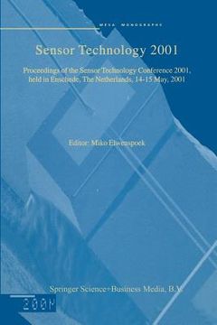 portada Sensor Technology 2001: Proceedings of the Sensor Technology Conference 2001, Held in Enschede, the Netherlands 14-15 May, 2001 (en Inglés)