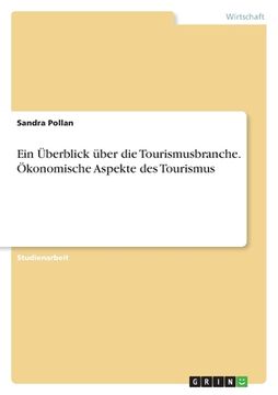 portada Ein Überblick über die Tourismusbranche. Ökonomische Aspekte des Tourismus (en Alemán)