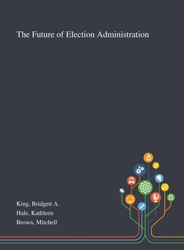 portada The Future of Election Administration