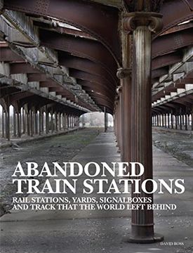 portada Abandoned Train Stations (en Inglés)