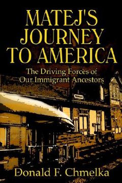 portada matej's journey to america: the driving forces of our immigrant ancestors (en Inglés)