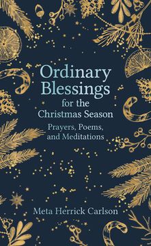 portada Ordinary Blessings for the Christmas Season: Prayers, Poems, and Meditations (en Inglés)