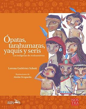 portada Ópatas, Tarahumaras, Yaquis y Seris (Historias de Verdad)