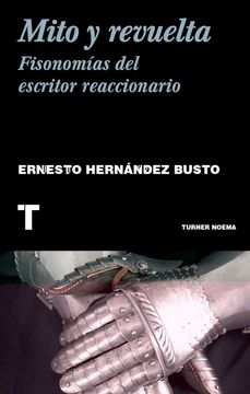 portada Mito y Revuelta. Fisonomia del Escritor Reaccionario (in Spanish)