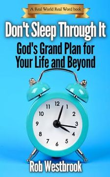 portada Don't Sleep Through It: God's Grand Plan for Your Life and Beyond (en Inglés)