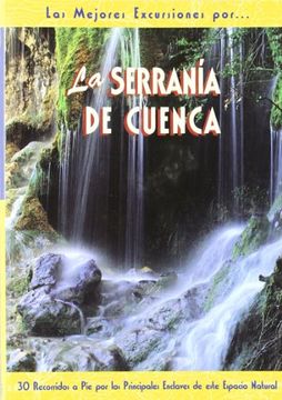 portada La Serranía de Cuenca: 28 Recorridos a pie por los Principales Enclaves de Este Espacio Natural (in Spanish)