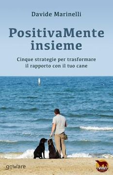 portada PositivaMente insieme: Cinque strategie per trasformare il rapporto con il tuo cane (in Italian)