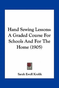 portada hand sewing lessons: a graded course for schools and for the home (1905) (en Inglés)
