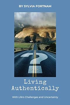 portada Living Authentically: With Life’S Challenges and Uncertainty (en Inglés)