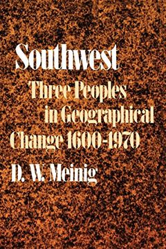 portada Southwest: Three Peoples in Geographical Change, 1600-1970 (Historical Geography of North America Series) (en Inglés)