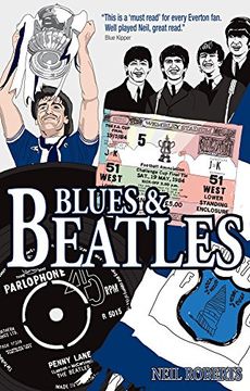 portada Blues and Beatles: Football, Family and the Fab Four - the Life of an Everton Supporter