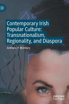 portada Contemporary Irish Popular Culture: Transnationalism, Regionality, and Diaspora (in English)