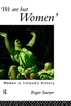 portada we are but women: women in ireland's history