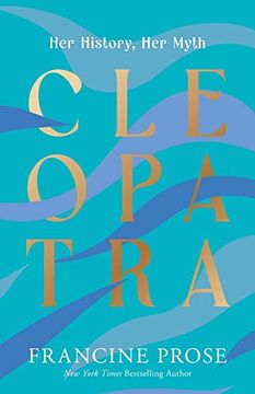 portada Cleopatra: Her History, her Myth (Ancient Lives) (en Inglés)