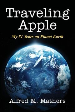 portada Traveling Apple: My 81 Years on Planet Earth (en Inglés)