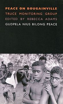 portada peace on bougainville: truce monitoring group: "gudpela nius bilong peace" (in English)