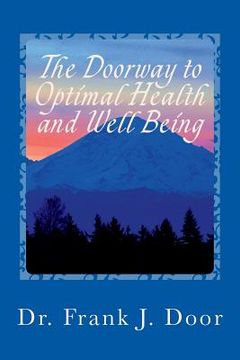portada The Doorway to Optimal Health and Well Being (en Inglés)