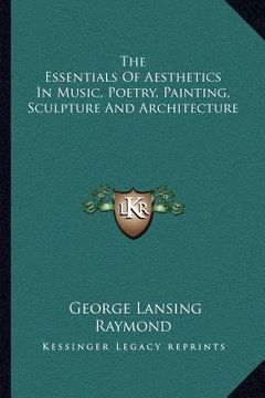 portada the essentials of aesthetics in music, poetry, painting, sculpture and architecture