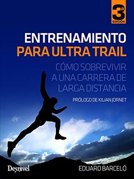portada Entrenamiento Para Ultra Trail: Cómo Sobrevivir a una Carrera de Larga Distancia (in Spanish)