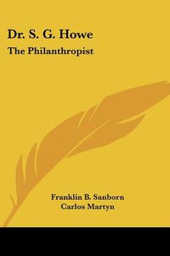 portada dr. s. g. howe: the philanthropist (en Inglés)