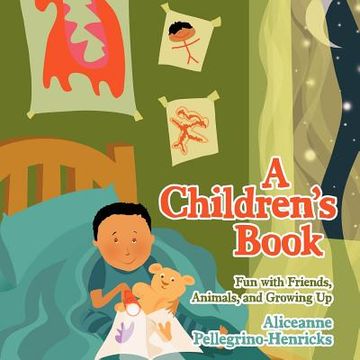portada a children's book: fun with friends, animals, and growing up (en Inglés)
