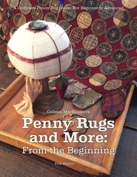 portada Penny Rugs and More: From the Beginning: A Complete Penny Rug Guide: For Beginner to Advanced (in English)