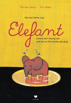 portada Wie der Kleine Rosa Elefant Einmal Sehr Traurig war und wie es ihm Wieder gut Ging (Bohem Klassik) (in German)