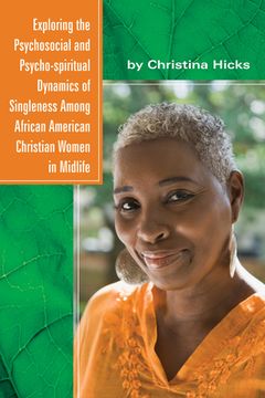 portada Exploring the Psychosocial and Psycho-spiritual Dynamics of Singleness Among African American Christian Women in Midlife (en Inglés)