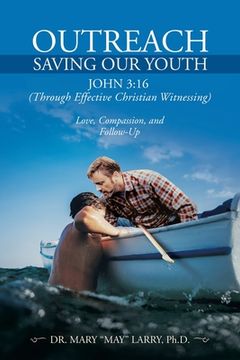 portada Outreach Saving Our Youth: John 3:16 (Through Effective Christian Witnessing) (en Inglés)