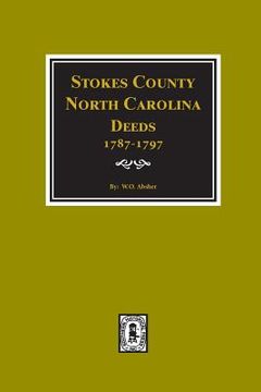 portada Stokes County, North Carolina Deeds, 1787-1797. (en Inglés)