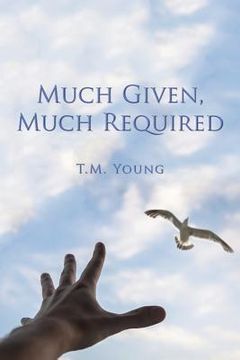 portada Much Given, Much Required (en Inglés)