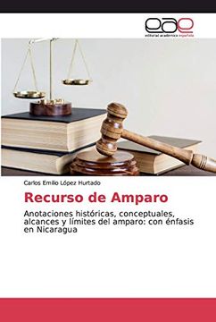 portada Recurso de Amparo: Anotaciones Históricas, Conceptuales, Alcances y Límites del Amparo: Con Énfasis en Nicaragua