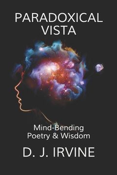 portada Paradoxical Vista: Mind Bending Poetry & Wisdom