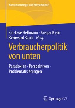 portada Verbraucherpolitik von Unten: Paradoxien, Perspektiven, Problematisierungen (Konsumsoziologie und Massenkultur) (en Alemán)