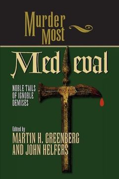 portada Murder Most Medieval: Noble Tales of Ignoble Demises