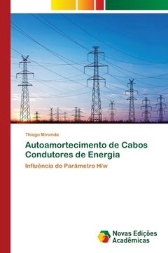 portada Autoamortecimento de Cabos Condutores de Energia: Influência do Parâmetro h (en Portugués)