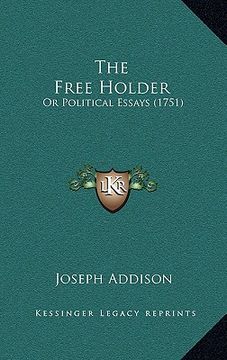 portada the free holder: or political essays (1751) (en Inglés)